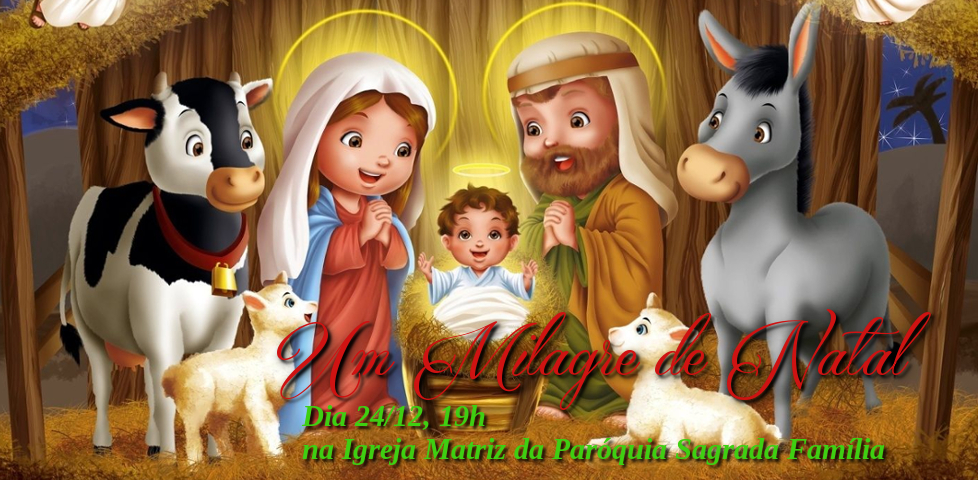 1ª Cantata “Um Milagre de Natal” – Paróquia Sagrada Família